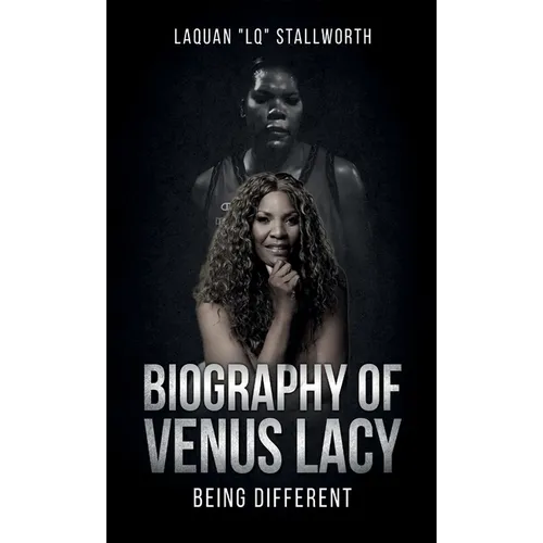Biography of Venus Lacy - Being Different