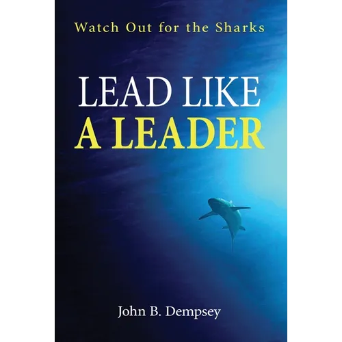 Lead Like a Leader: Watch Out for the Sharks
