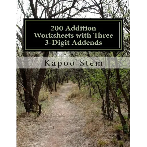200 Addition Worksheets with Three 3-Digit Addends: Math Practice Workbook