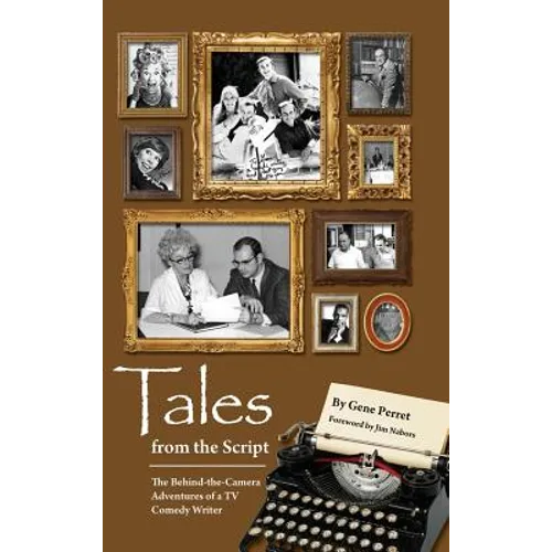 Tales from the Script - The Behind-The-Camera Adventures of a TV Comedy Writer (hardback)