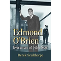 Edmond O'Brien: Everyman of Film Noir