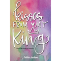 Kisses From My King