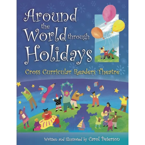 Around The World Through Holidays: Cross Curricular Readers Theatre