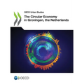 The Circular Economy in Groningen, the Netherlands