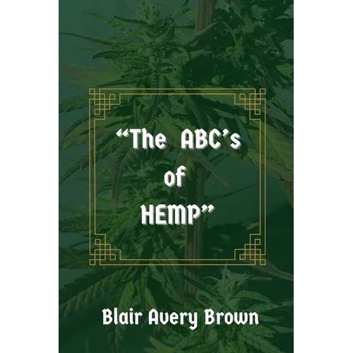 "The ABC's of HEMP"