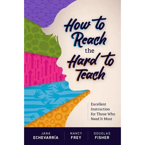 How to Reach the Hard to Teach: Excellent Instruction for Those Who Need It Most