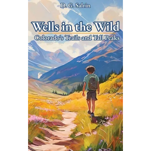 Wells in the Wild: Colorado's Trails and Tall Peaks