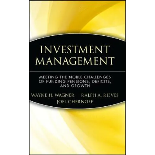 Investment Management: Meeting the Noble Challenges of Funding Pensions, Deficits, and Growth