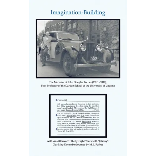 Imagination-Building: The Memoirs of John Douglas Forbes (1910 - 2018), First Professor of the Darden School of the University of Virginia