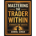Mastering The Trader Within: A Mindset for Success