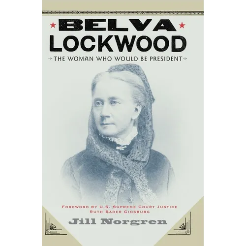 Belva Lockwood: The Woman Who Would Be President