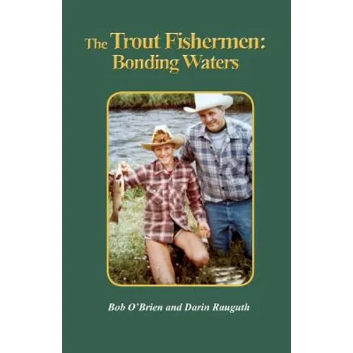 The Trout Fishermen: Bonding Waters