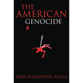 The American Genocide