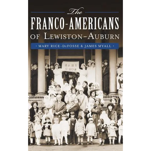The Franco-Americans of Lewiston-Auburn