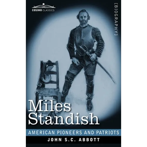 Miles Standish: Captain of the Pilgrims