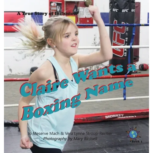 Claire Wants a Boxing Name: A True Story of Inclusion