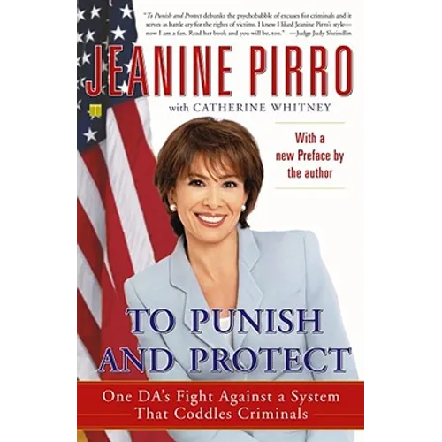 To Punish and Protect: Against a System That Coddles Criminals
