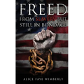 Freed from Slavery but Still in Bondage