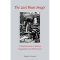 The Last Biwa Singer: A Blind Musician in History--Imagination and Performance