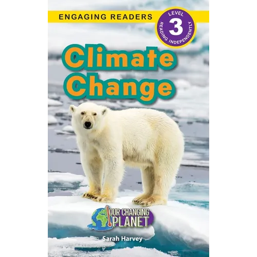 Climate Change: Our Changing Planet (Engaging Readers, Level 3)