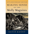 Making Sense of the Molly Maguires: Twenty-Fifth Anniversary Edition