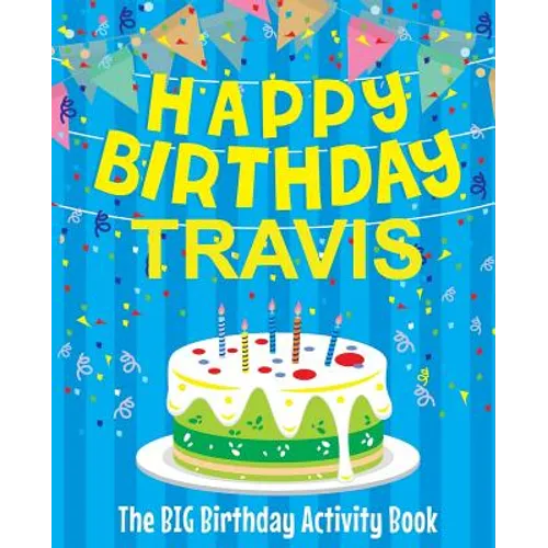 Happy Birthday Travis - The Big Birthday Activity Book: Personalized Children's Activity Book