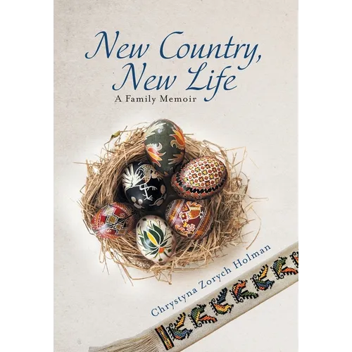 New Country, New Life: A Family Memoir