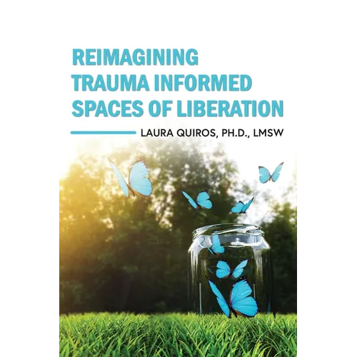 Reimagining Trauma Informed Spaces of Liberation