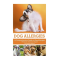 Dog Allergies: A Comprehensive Guide to Dog Allergies