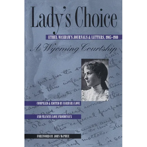 Lady's Choice: Ethel Waxham's Journals & Letters, 1905-1910