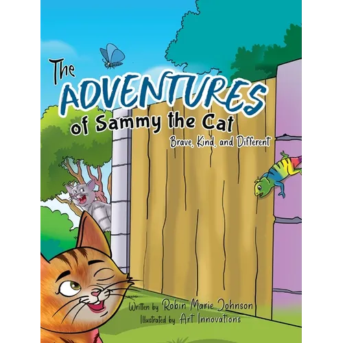 The Adventures of Sammy the Cat: Brave, Kind, and Different
