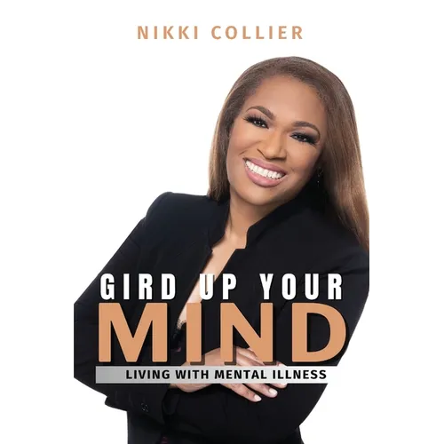 Gird Up Your Mind: Living with Mental Illness