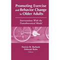 Promoting Exercise and Behavior Change in Older Adults: Interventions with the Transtheoretical Model