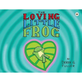 The Loving Little Frog