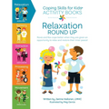 Coping Skills for Kids Activity Books: Relaxation Round Up