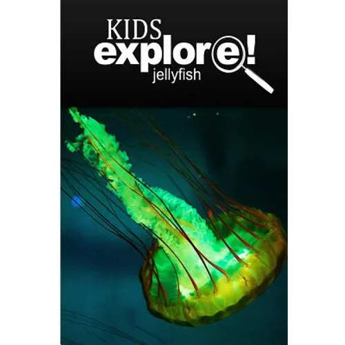 Jellyfish - Kids Explore: Animal books nonfiction - books ages 5-6