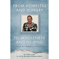 From Homeless and Hungry to Wholeness and Helping