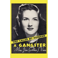 They Called My Husband a Gangster