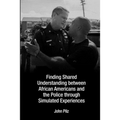 Finding Shared Understanding between African Americans and the Police through Simulated Experiences