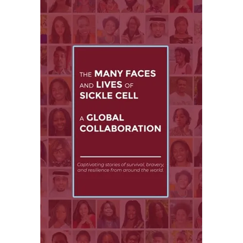 The Many Faces and Lives of Sickle Cell - A Global Collaboration