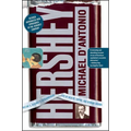Hershey: Milton S. Hershey's Extraordinary Life of Wealth, Empire, and Utopian Dreams