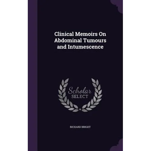 Clinical Memoirs On Abdominal Tumours and Intumescence