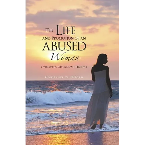 The Life and Promotion of an Abused Woman: Overcoming Obstacles with Patience