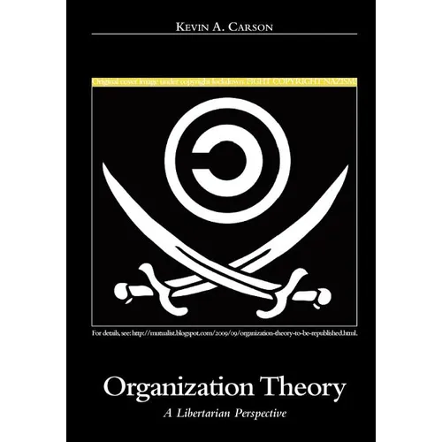 Organization Theory: A Libertarian Perspective