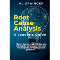 Root Cause Analysis - A Leader's Guide
