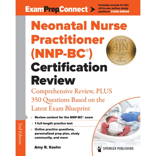 Neonatal Nurse Practitioner (Nnp-Bc(r)) Certification Review: Comprehensive Review, Plus 350 Questions Based on the Latest Exam Blueprint