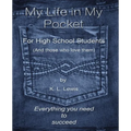 My LIfe in My Pocket for High School Students (and those who love them)