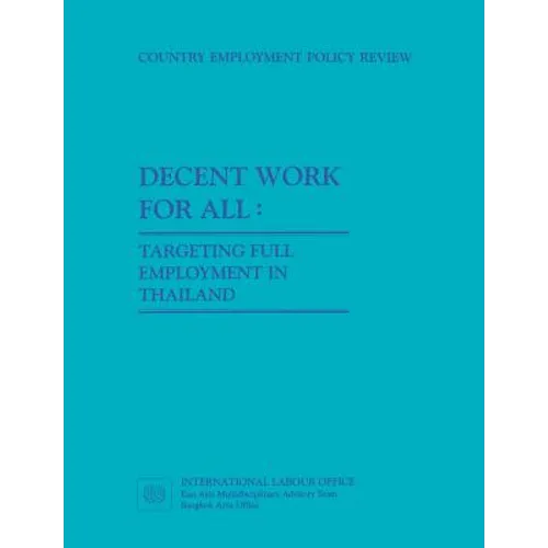 Decent work for all. Targeting full employment in Thailand