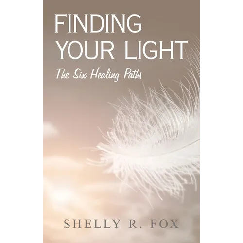 Finding Your Light: The Six Healing Paths