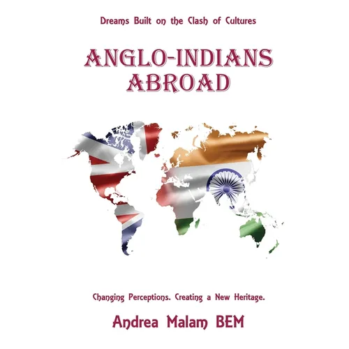 Anglo-Indians Abroad: Dreams Built on the Clash of Cultures